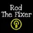 Rod The Fixer